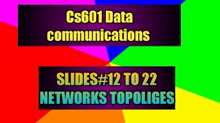 Cs601 12to22  Data communicationsNetwork Topologies  in UrduHindi [upl. by Egdamlat]