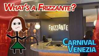 Whats a quotFrizzante Carnivals New Bar Frizzante on the Venezia [upl. by Moreland]