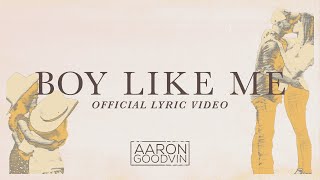 Aaron Goodvin  Boy Like Me Official Lyric Video [upl. by Tolmach]