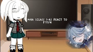 MHA Class 1A React to Fyn As Furina  Part 1 [upl. by Esahc]