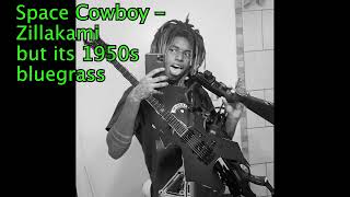 spacecowboy but its 1950s bluegrass  zillakami [upl. by Eeraj549]