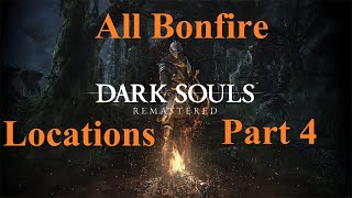 Dark Souls Remastered  All Bonfire And Boss Fight Locations Part 4 [upl. by Namhcan285]