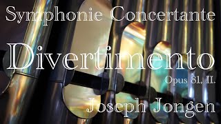 Joseph JONGEN  Symphonie Concertante II Divertimento [upl. by Nyrb]