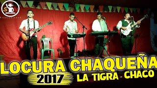 LOCURA CHAQUEÑA  TODOS LOS TEMAS EN VIVO [upl. by Brinson]