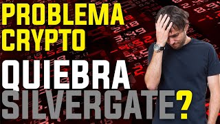 Escandalo con SILVERGATE  GRAN problema para las Criptomonedas Crush Crypto [upl. by Noimad]