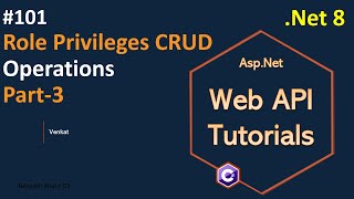 Part 101 Role Privilege CRUD Operations Part3 in Web API Net 8  Web API Tutorials  NehanthWorld [upl. by Leile]