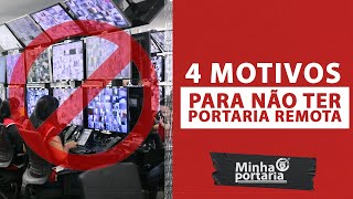 4 MOTIVOS PARA NÃO TER PORTARIA REMOTA [upl. by Damita]