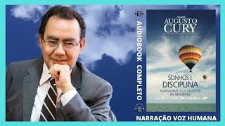 SONHOS E DISCIPLINA  TRANSFORME SEUS PROJETOS EM REALIDADE  Augusto Cury  AUDIOBOOK COMPLETO [upl. by Yadrahc890]