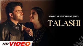 TALASHI MANKIRAT AULAKH FT PRAANJHAL DAHIYA NEW PUNJABI SONG HD VIDEO [upl. by Chesnut]