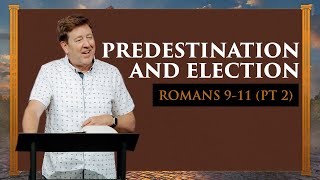 Predestination and Election  Romans 911 Part 2  Gary Hamrick [upl. by Alyn]