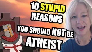 Top Ten STUPID Reasons No One Should EVER Be An Atheist SJ Thomason [upl. by Niassuh995]