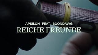 Apsilon feat Boondawg  Reiche Freunde Prod Bazzazian  Official Video [upl. by Islean537]