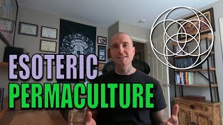 Esoteric Permaculture An Introduction [upl. by Aynotak625]