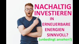 Ist nachhaltiges Investieren in erneuerbare Energien sinnvoll einfach erklärt ⭐⭐⭐⭐⭐ [upl. by Ikim574]