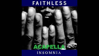 Faithless  Insomnia Acapella [upl. by Enom]