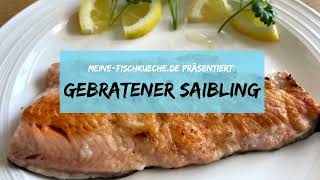 Saiblingsfilet knusprig braten so wird das Fischfilet vom Saibling knusprig in der Pfanne gebraten [upl. by Onibag439]