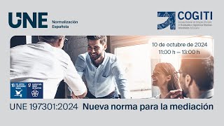 Jornada Informativa UNE  COGITI Nueva Norma para la mediación [upl. by Mcnamee]