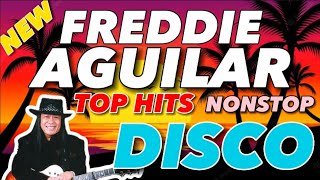 FREDDIE AGUILAR  TOP HITS  NONSTOP DISCO REMIX FTDJMAR [upl. by Esinaj]