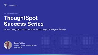 ThoughtSpot Success Series 9  Group Design Privileges amp Sharing [upl. by Brena]