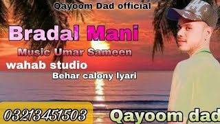 Qayoom dad balochi song sad Bradal mani song new balochi song [upl. by Marylee911]