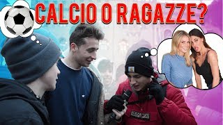 CALCIO o RAGAZZE Cosa preferiscono i ragazzi ITALIANI ● Interviste Ignoranti [upl. by Thunell]