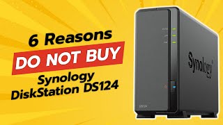 DONT BUY Synology DiskStation DS124 BEFORE WATCHING THIS VIDEO 🚫💻 6 Reasons [upl. by Lasky]