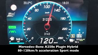 MercedesBenz A250e Plugin Hybrid  80120kmh acceleration PETROLELECTRIC Sport mode [upl. by Skipp154]