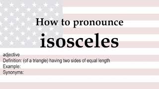 How to pronounce isosceles  meaning [upl. by Sachs144]