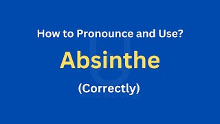 How to Pronounce Absinthe  How to use it Correctly [upl. by Aloivaf]