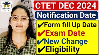 CTET DEC 2024 NotificationForm fillup Exam Date Eligibility New Syllabus  CTET DEC latest news [upl. by Goodyear]