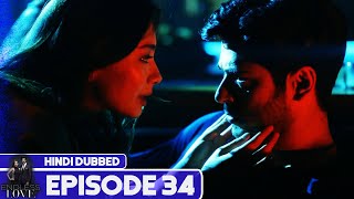 Endless Love  Episode 34  Hindi Dubbed  Kara Sevda [upl. by Los483]