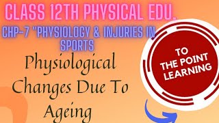 Class 12th Chp7 Physiological Changes Due To Ageing [upl. by Fanestil]