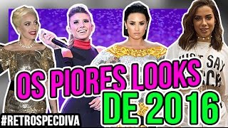 OS PIORES LOOKS DE 2016  RETROSPECDIVA  Diva Depressão [upl. by Melinda]