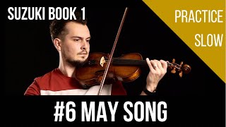 6 May Song  Slow Practice  Suzuki Book 1 [upl. by Mala]