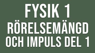 Fysik 1  Rörelsemängd och impuls del 1 av 2 [upl. by Esiahc]