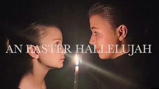 The Easter Hallelujah Lyrics  Cassandra Star amp Callahan Low her sister easterhallelujah [upl. by Scoter]