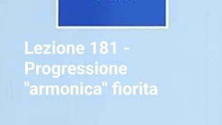 181  Progressione quotarmonicaquot fiorita [upl. by Dougy]