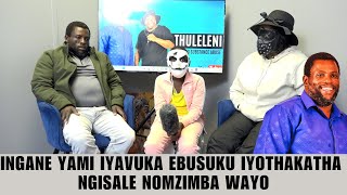 INGANE YAMI IYAVUKA EBUSUKU IYOTHAKATHA NGISALE NOMZIMBA WAYO [upl. by Rose]