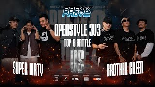 Super Dirty vs Brother Green Top 8 Openstyle 3 vs 3 Day 2 Break 2 prove 2024 [upl. by Zacharia]