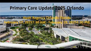 Primary Care Update 2025 Orlando [upl. by Damour469]