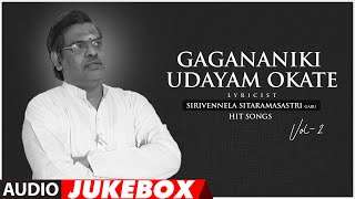 Gagananiki Udayam Okate  Lyricist Sirivennela Sitaramasastri Hit Songs Jukebox  Vol 2 Telugu hits [upl. by Anjali]