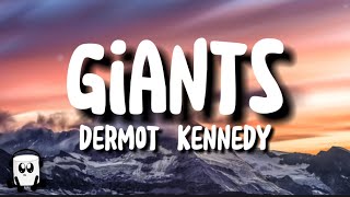 Dermot Kennedy  Giants lyrics [upl. by Yelrebmik]