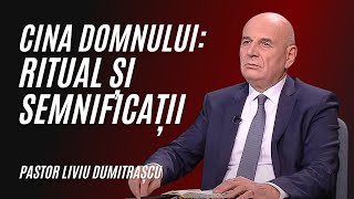 Cina Domnului Ritual și semnificații  pastor Liviu Dumitrașcu  Adevăruri și Perspective [upl. by Ary939]