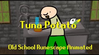 Tuna Potato Old School Runescape Animated [upl. by Rinaldo522]