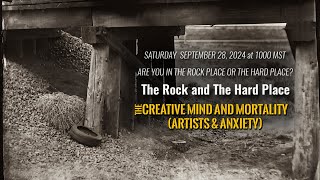 The Creative Mind amp Mortality Artists amp Anxiety The Rock Place and The Hard Place [upl. by Winnie]