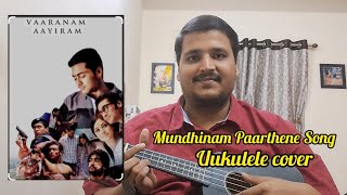 Mundhinam Paarthene Song Cover  Ukulele  Vaaranam Aayiram  Suriya  Harish Rajendran [upl. by Inalawi260]