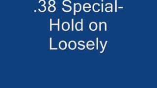 38 Special Hold on Loosely [upl. by Ybbed670]