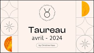 Horoscope Taureau ♉️ Avril 2024 🪺 par Christine Haas [upl. by Alyakem]