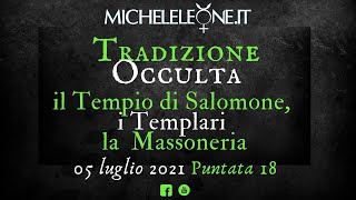 Il Tempio di Salomone i Templari e la Massoneria moderna Tradizione Occulta–P18 [upl. by Maire173]