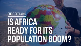 Is Africa ready for its population boom  CNBC Explains [upl. by Kong894]